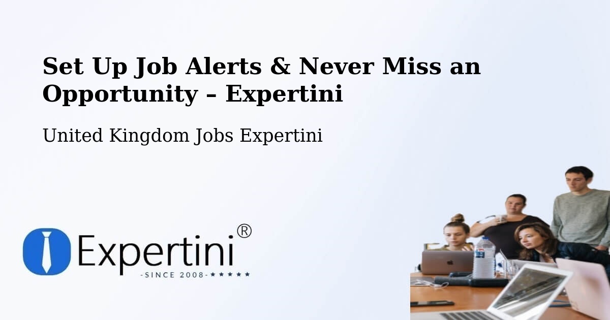 Job Alerts Guide – Get Notified About New Jobs in Embsay - Embsay, United Kingdom Jobs Expertini